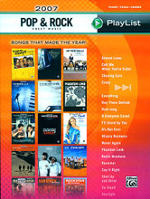 2007 Pop & Rock Sheet Music Playlist. (Songs That Made the Year). By Various. For Piano/Vocal/Guitar. P/V/C Mixed Folio; Piano/Vocal/Chords. MIXED. Pop and Rock. Songbook. Vocal melody, lyrics, piano accompaniment, chord names and guitar chord diagrams. 224 pages. Alfred Music Publishing #29146. Published by Alfred Music Publishing.

Play the songs that made the year! A sheet music collection that captures the pop & rock "soundtrack" of 2007 to play and sing for a lifetime. More than 200 pages of music and 35 hit songs.

Song List:

    Almost Lover Performed by A Fine Frenzy
    Anyway Performed by Martina Mcbride
    Because Of You Performed by Kelly Clarkson
    Call Me When You're Sober Performed by Evanescence
    Chasing Cars Performed by Snow Patrol
    Clothes Off! Performed by Gym Class Heroes
    Crazy Performed by Gnarls Barkley, Gnarls Barkley
    Everything Performed by Michael Buble
    Far Away Performed by Nickelback
    Freak On A Leash Performed by Korn Featuring Amy Lee
    Good Enough Performed by Evanescence
    Hey There Delilah Performed by Plain White T's
    How Long Performed by The Eagles
    If Everyone Cared Performed by Nickelback
    I'll Stand By You Performed by Carrie Underwood
    It's Not Over Performed by Daughtry
    Last Request Performed by Paolo Nutini
    Lithium Performed by Evanescence
    Misery Business Performed by Paramore
    Never Again Performed by Kelly Clarkson
    New Shoes Performed by Paolo Nutini
    Over It Performed by Katherine Mcphee
    Phantom Limb Performed by Shins
    Radio Nowhere Performed by Bruce Springsteen
    Rockstar Performed by Nickelback
    Say It Right Performed by Nelly Furtado
    Shut Up And Drive Performed by Rihanna
    Sober Performed by Kelly Clarkson
    Starlight Performed by Muse
    Summer Love Performed by Justin Timberlake
    Umbrella Performed by Rihanna
    Way Back Into Love (From "music And Lyrics") Performed by Hugh Grant & Haley Bennett
    What Goes Around...comes Around Performed by Justin Timberlake
    With Love Performed by Hillary Duff
    So Small Performed by Carrie Underwood