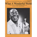 What A Wonderful World - by Louis Armstrong