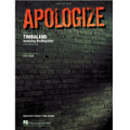 Apologize by Timbaland. For Piano/Vocal/Guitar. Piano Vocal. 8 pages. Published by Hal Leonard.