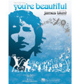 You're Beautiful - by James Blunt