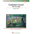 Gabriel Faure: 50 Songs - High Voice