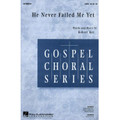 He Never Failed Me Yet (SATB)