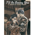 I'll Be Seeing You - 51 Songs Of World War II (2nd Edition)