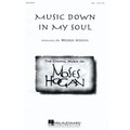 Music Down In My Soul (SSA)