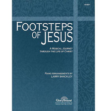 Footsteps of Jesus: A Musical Journey Through the Life of Christ Piano Collection. For Piano Solo, Voice (Piano). Shawnee Press. Book only. 48 pages. Shawnee Press #HE5067. Published by Shawnee Press.