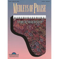 Medleys Of Praise Piano Collection