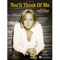 You'll Think of Me - by Keith Urban