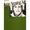 You Needed Me: By Anne Murray