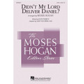 Didn't My Lord Deliver Daniel? (2-Part) arr. by Moses Hogan