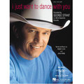 I Just Want To Dance With You: By George Strait