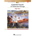 Gabriel Faure: 15 Selected Songs - High Voice