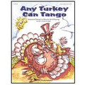 Any Turkey Can Tango  (Collection of Seasonal Songs for Moving and Playing) -Teacher's Edition