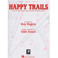 Happy Trails: By Roy Rogers/Dale Evans