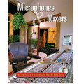 Hal Leonard Recording Method - Book 1: Microphones & Mixers