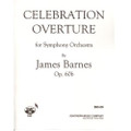 Barnes: Celebration Overture For Symphony Orchestra, Op. 60b