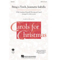 Bring a Torch, Jeannette, Isabella (SATB) arr. by John Leavitt