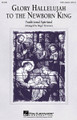 Glory Hallelujah to the Newborn King