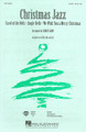 Christmas Jazz (Collection)  - SATB