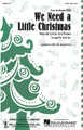 We Need a Little Christmas (SAB) arr. by Anita Kerr