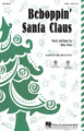 Beboppin' Santa Claus (SATB)