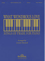 What Wondrous Love - Piano Collection