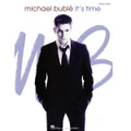 It's Time by Michael Buble