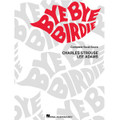 Bye Bye Birdie (Complete Vocal Score)