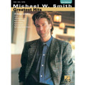 Greatest Hits By Michael W. Smith