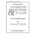 Symphonic Rhythms & Scales (Eb Alto/Eb Baritone Saxophone)