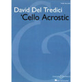 Del Tredici: Cello Acrostic For Solo Cello
