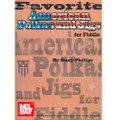 Phillips: Favorite American Polkas & Jigs For Fiddle