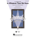 In Whatever Time We Have (from Children of Eden) - SATB