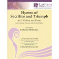 Hymns of Sacrifice and Triumph for Two Violins and Piano