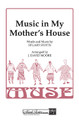 Music In My Mother's House (SSAA)