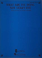 What Are You Doing New Year's Eve?. For Piano/Vocal/Guitar. Piano Vocal. 4 pages. Published by Hal Leonard.