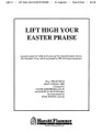 Lift High Your Easter Praise (For Choral (BRASS)