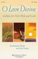 O Love Divine (SATB)