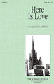 Here Is Love (SATB)