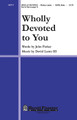 Wholly Devoted to You (SATB)