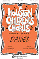 Daniel (Houston Children's Chorus Choral Series)