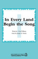 In Every Land Begin the Song (from Canticle of Joy) (SA)