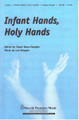 Infant Hands, Holy Hands (SATB)