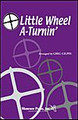 Little Wheel A-Turnin' (2-Part)