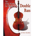 So You Want To Make A Double Bass