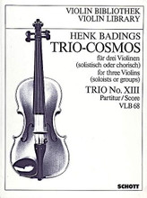Trio-Cosmos No. 13. (for 3 Violins - Score and Parts). By Henk Badings. For String Duet, Violin Trio. Violin-Bibliothek (Violin Library). Score and Parts. 44 pages. Schott Music #VLB68. Published by Schott Music