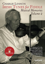 Irish Tunes for Fiddle. (Musical Memories, Volume 2). For Fiddle. Waltons Irish Music Books. Softcover with CD. 104 pages. Hal Leonard #WM1452CD. Published by Hal Leonard.

The music of Charlie Lennon is known and respected in every land where Irish music is played. He is featured on fiddle or piano on countless Irish traditional music albums. This collection features 72 great Irish fiddle compositions by Lennon. It features piano arrangements and a guide to traditional piano accompaniment.