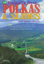 110 Ireland's Best Polkas & Slides. (with Guitar Chords). By Various. For Melody/Lyrics/Chords. Waltons Irish Music Books. Book only. 47 pages. Hal Leonard #WM1315. Published by Hal Leonard.

110 all-time favorite polkas and slides which will enhance your repertoire, liven up any session and are surprisingly easy to play. Suitable for all melody instruments. Polkas include: The Ballydesmond (1-3) • Carroll's • Din Tarrant's • Farewell to Whiskey • The Green Cottage Polka • Killoran's • Lackagh Cross • Maggie in the Corner • O'Connor's • Paddy Kenny's • The Tournmore • Up on the Wagon • Willie Doherty's • and more. Slides include: Gallant Tipperary Boys • John Kelly's • The Lonesome Road to Dingle • Mary Willie's • The Old Favorite • Siobhan Hurl's • Terry Teahen's • Where Is the Cat? • and more.