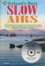 110 Ireland's Best Slow Airs by Various. For Melody/Lyrics/Chords. Waltons Irish Music Books. Book with CD. 64 pages. Hal Leonard #WM1311CD. Published by Hal Leonard.

110 of Ireland's most beautiful and haunting melodies, including laments, airs from old Gaelic songs and Carolan tunes. Suitable for all melody instruments, but does not include guitar chords. Songs include: Carrickfergus • Death and the Sinner • Eleanor Plunkett • Brian Boru's March • Blind Mary • Black-Eyed Susan • Easter Snow • Do You Remember That Night? • Killarney • Oft in the Stilly Night • The Poor Irish Boy • Wild Geese • The Dawning of the Day • I'm Sitting by the Stile Mary • Port Gordon • Captain Sudley • Molly St. George • Nora Crionna • Sally Gardens • Planxty Hewlett • The Lambs on the Green Hills • The Young Man's Dream • The Banks of teh Suir • The Castle of Dromore • The Bells of Shandon • The Foggy Dew • Carolan's Concerto • and many more.