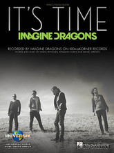 It's Time by Imagine Dragons. For Piano/Vocal/Guitar. Piano Vocal. 10 pages. Published by Hal Leonard.

This sheet music features an arrangement for piano and voice with guitar chord frames, with the melody presented in the right hand of the piano part as well as in the vocal line.