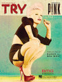 Try by Pink. For Piano/Vocal/Guitar. Piano Vocal. 6 pages. Published by Hal Leonard.

This sheet music features an arrangement for piano and voice with guitar chord frames, with the melody presented in the right hand of the piano part as well as in the vocal line.